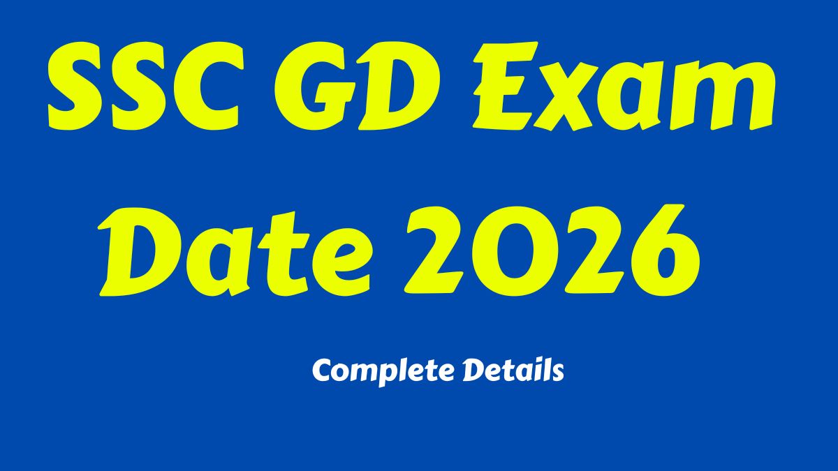 SSC GD Exam Date 2026 Out Complete Details