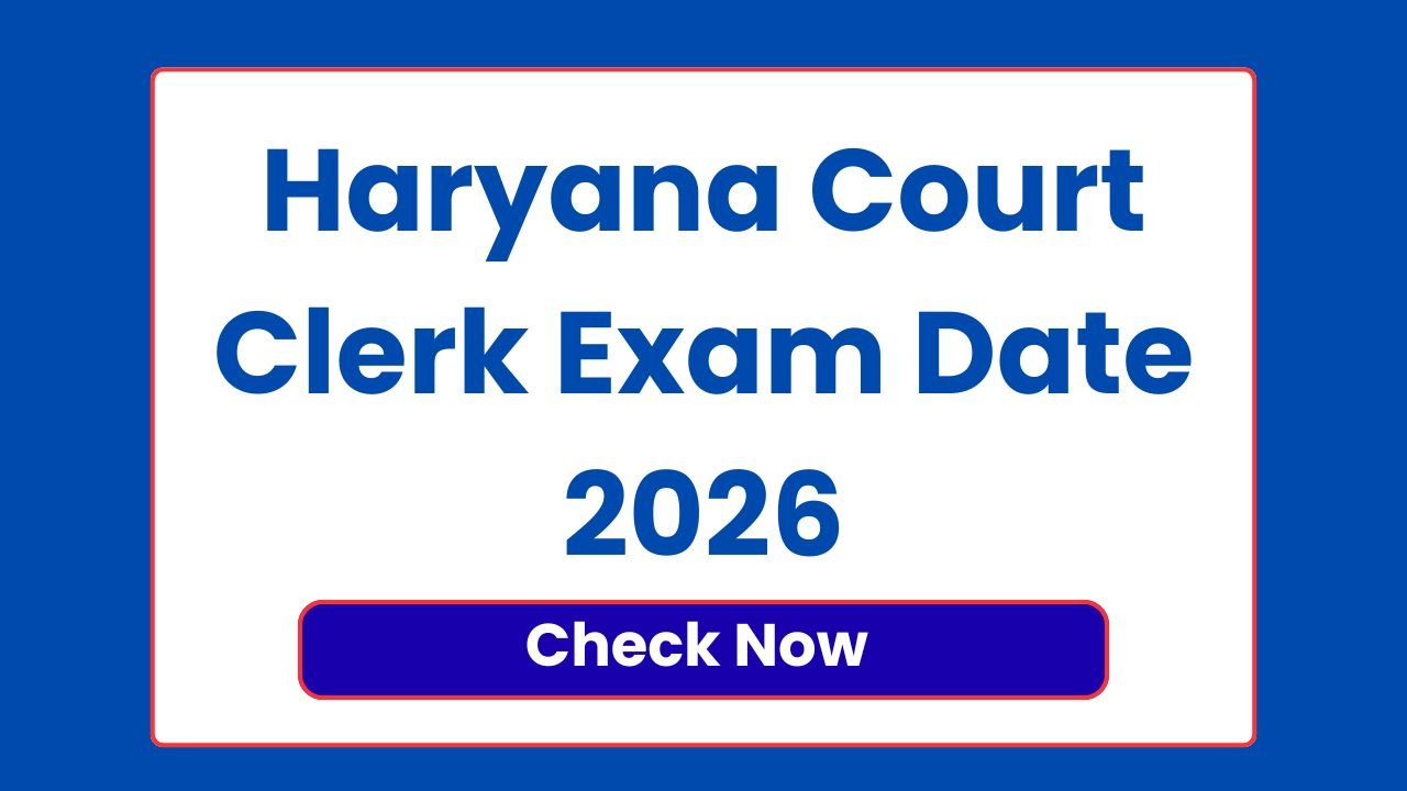 Haryana Court Clerk Exam Date 2026