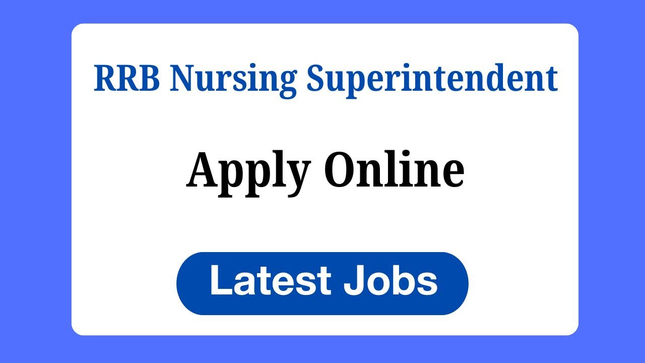 RRB Nursing Superintendent Recruitment 2026