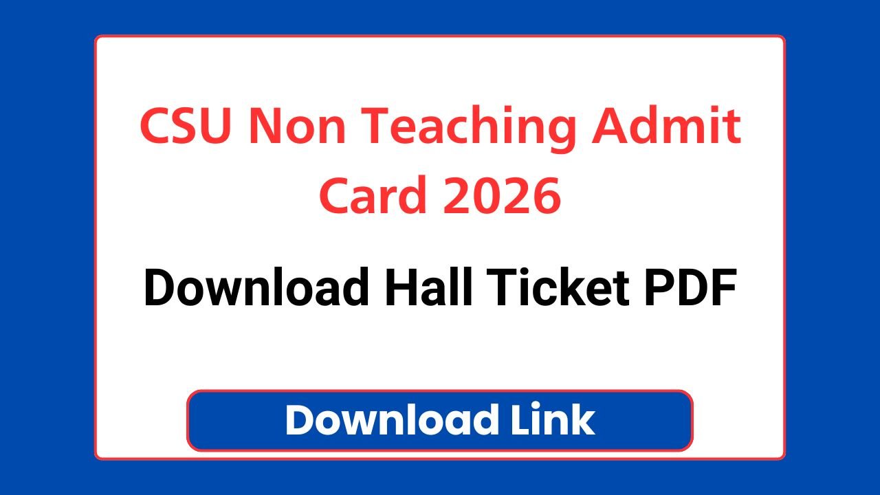 CSU Non Teaching Admit Card 2026