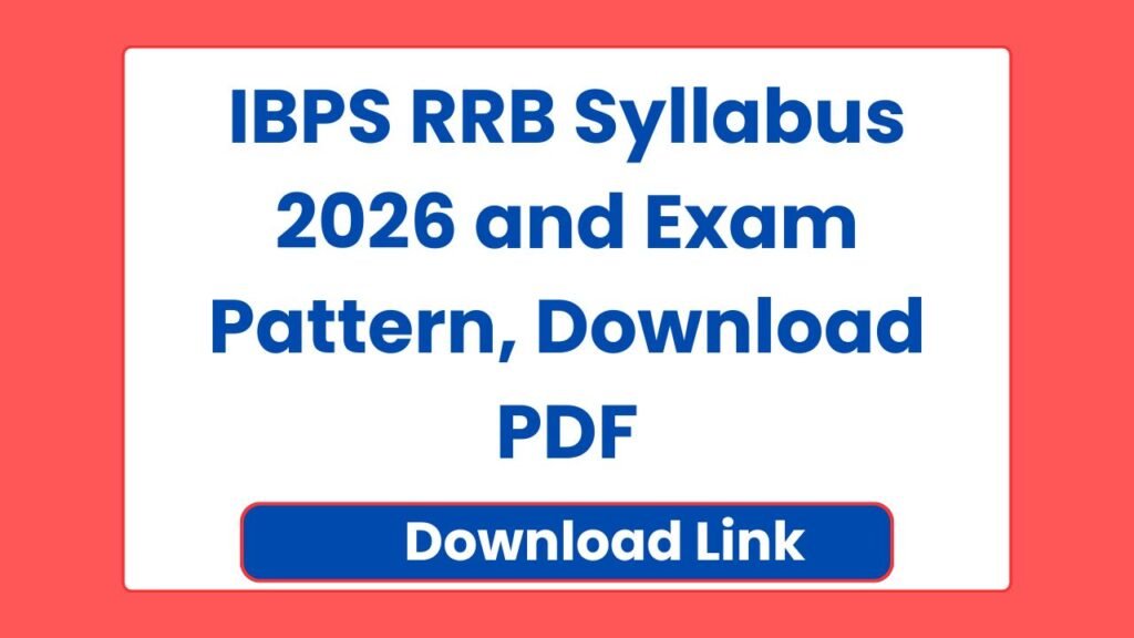 IBPS RRB Syllabus 2026 and Exam Pattern, Download PDF