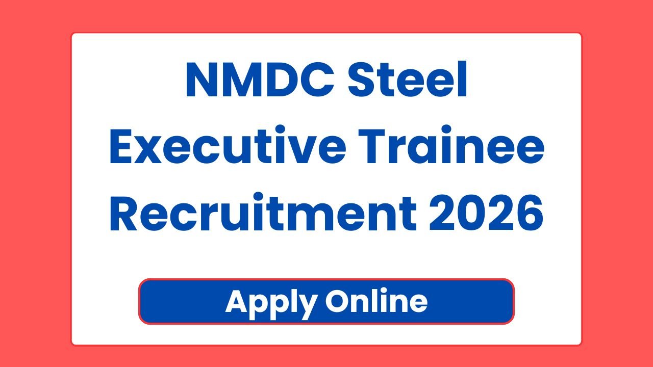 NMDC Steel Executive Trainee Recruitment 2026