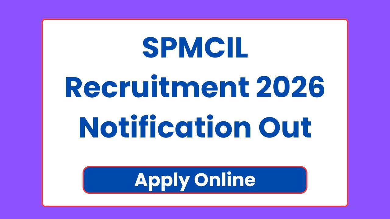 SPMCIL Recruitment 2026