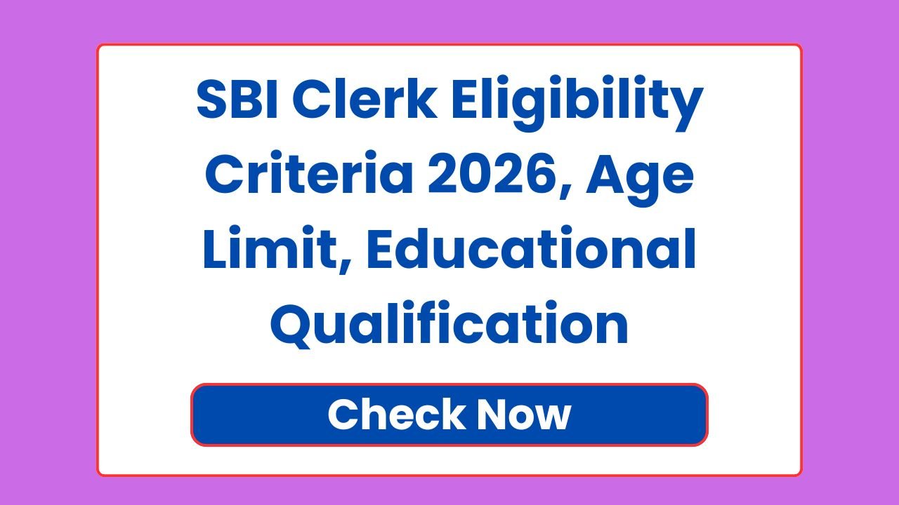 SBI Clerk Eligibility Criteria 2026