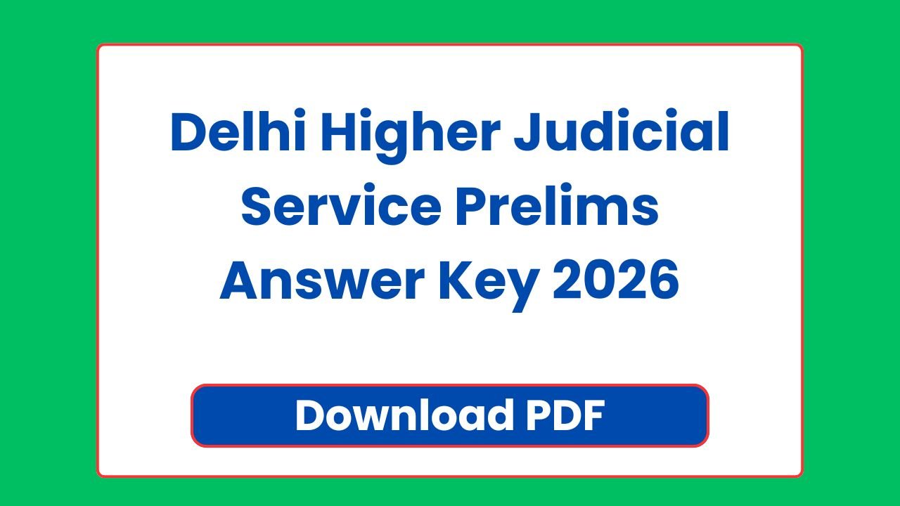 Delhi Higher Judicial Service Prelims Answer Key 2026