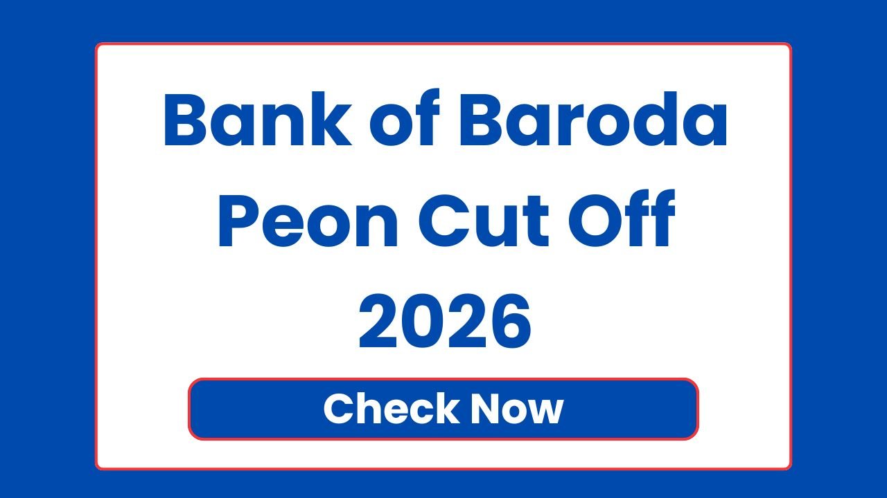 Bank of Baroda Peon Cut Off 2026