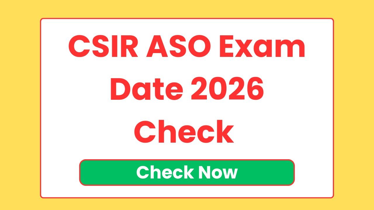 CSIR ASO Exam Date 2026