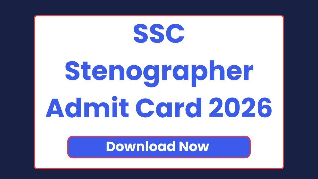 SSC Stenographer Admit Card 2026