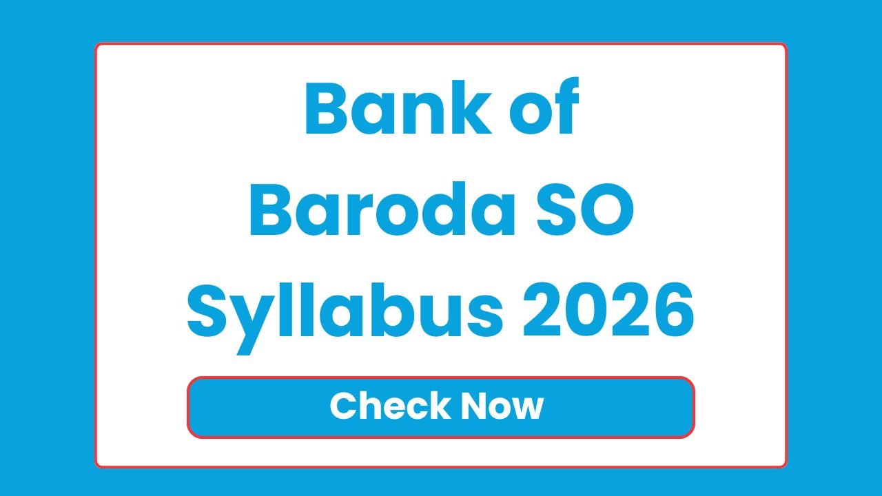 Bank of Baroda SO Syllabus 2026