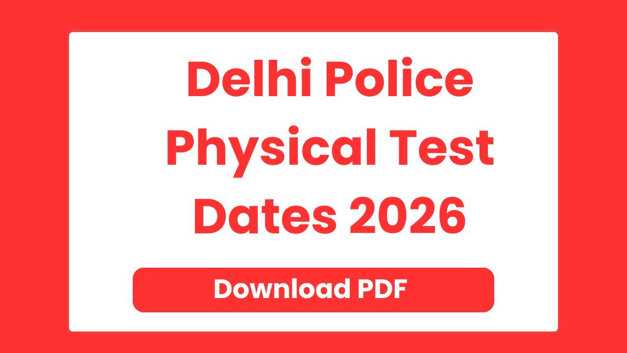 Delhi Police Physical Test Dates 2026
