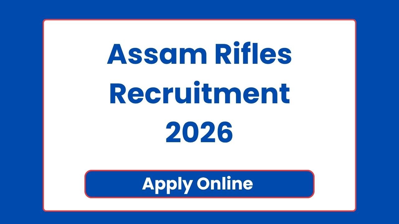 Assam Rifles Recruitment 2026