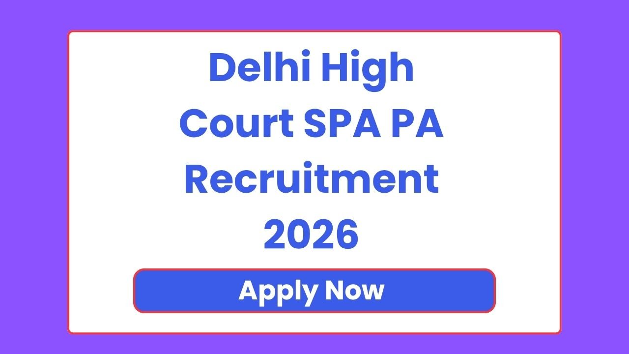 Delhi High Court SPA PA Recruitment 2026