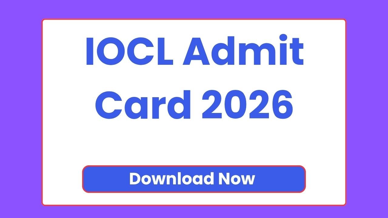 IOCL Admit Card 2026