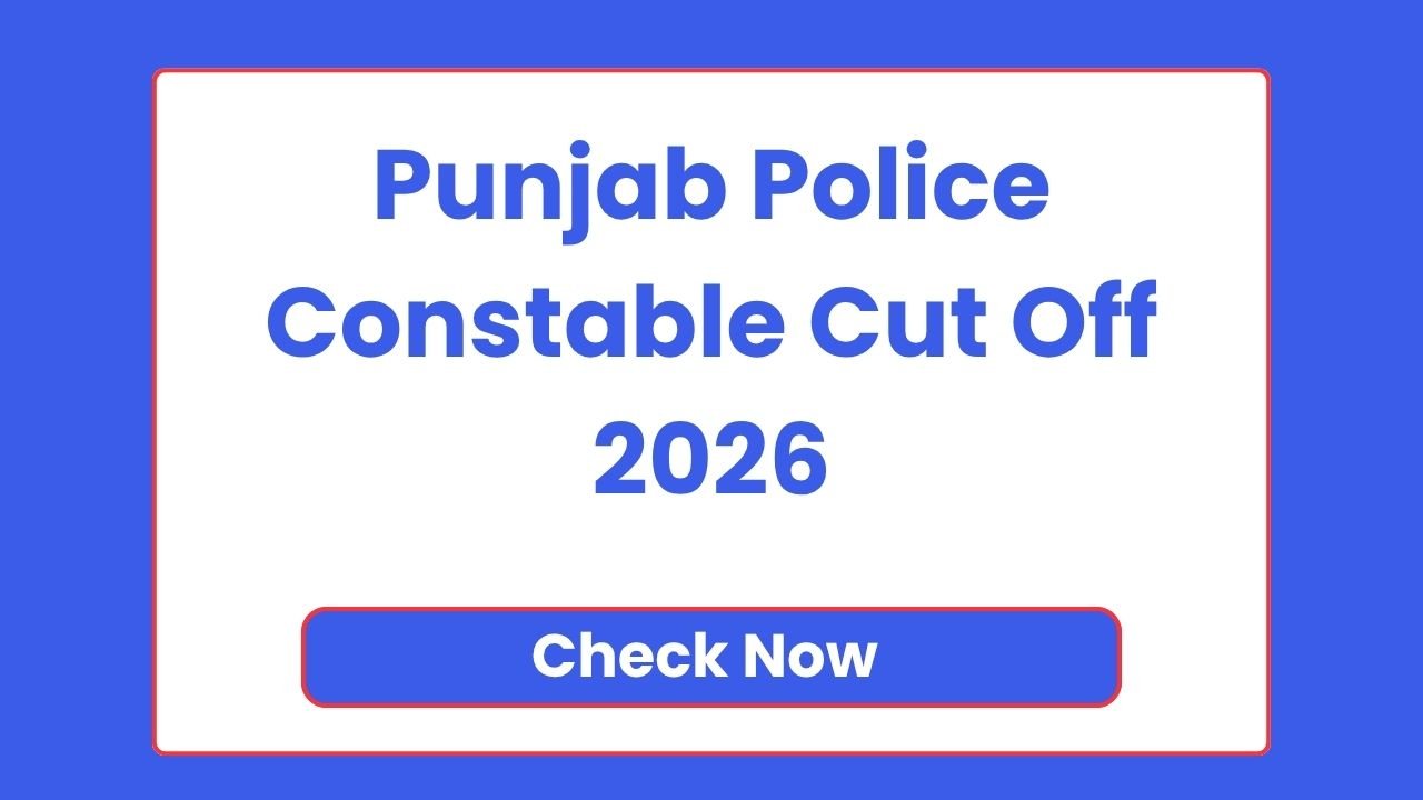 Punjab Police Constable Cut Off 2026