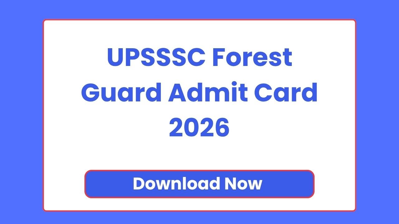 UPSSSC Forest Guard Admit Card 2026