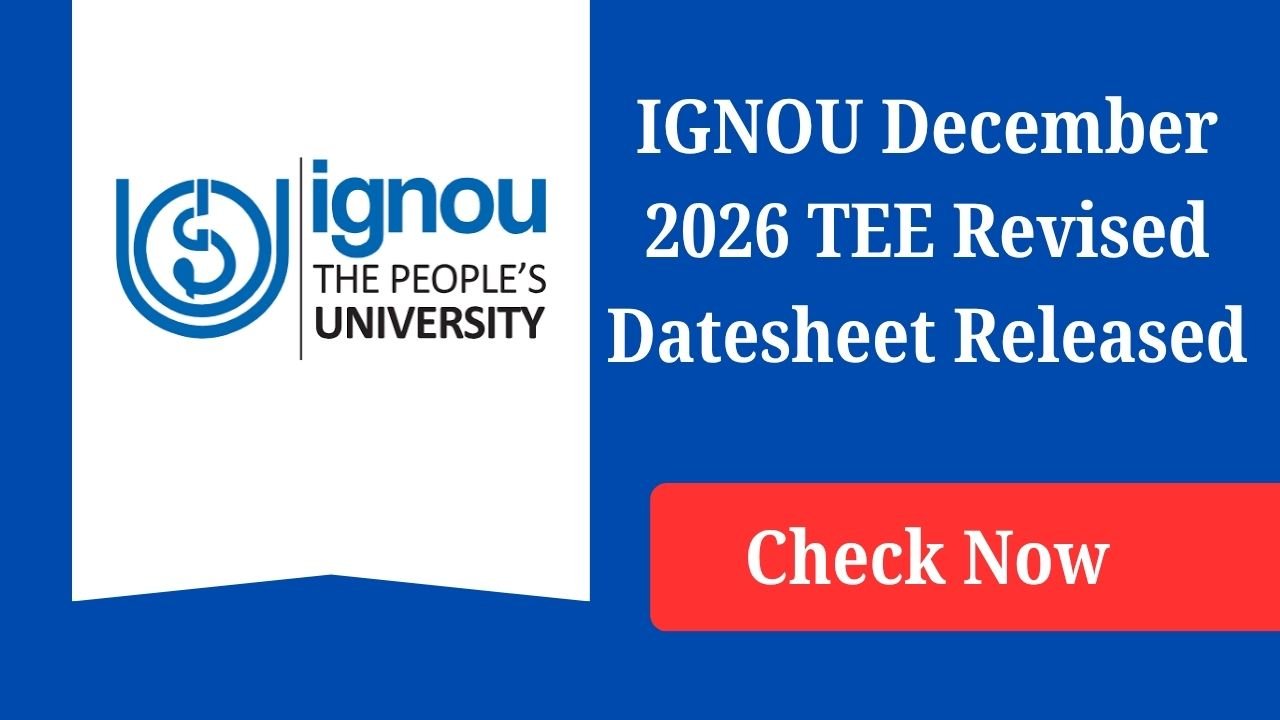 IGNOU December 2026 TEE Revised Datesheet Released